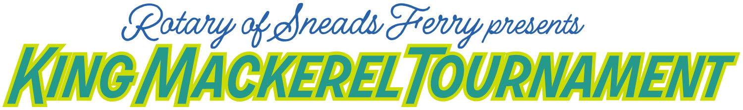 Sneads Ferry King Mackerel Tournament - August 15th-17th 2025 | Rotary Club of Sneads Ferry